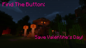 Descarca Find the Button: Save Valentine's Day! pentru Minecraft 1.11.2